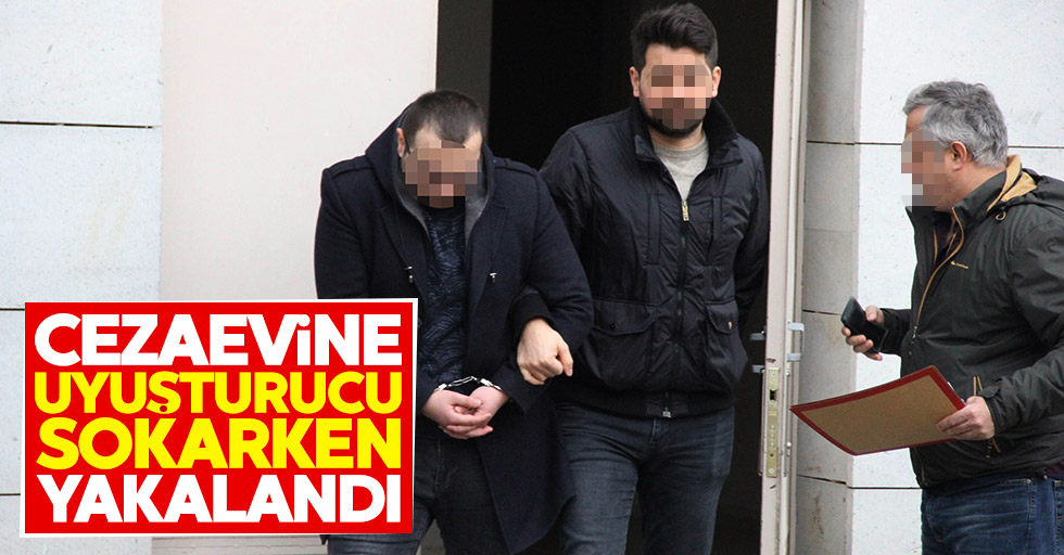 Samsun Kapalı Cezaevine uyuşturucu sokarken yakalandı