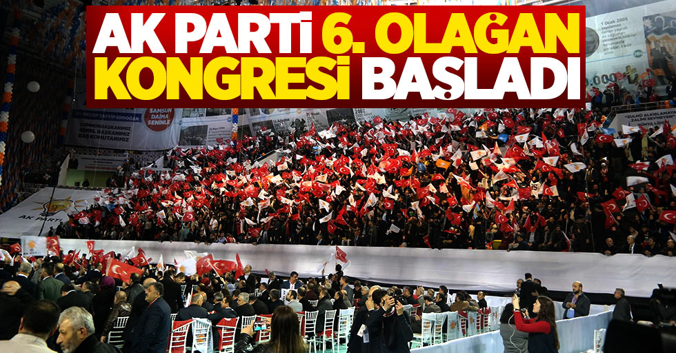 AK Parti 6. Olağan Kongresi başladı