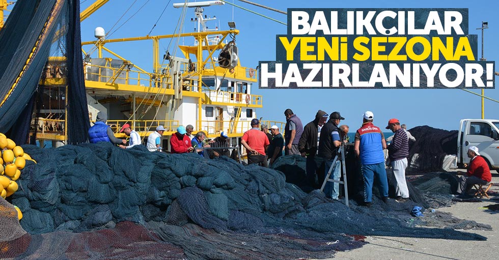 Balıkçılar yeni sezona hazırlanmaya başladı