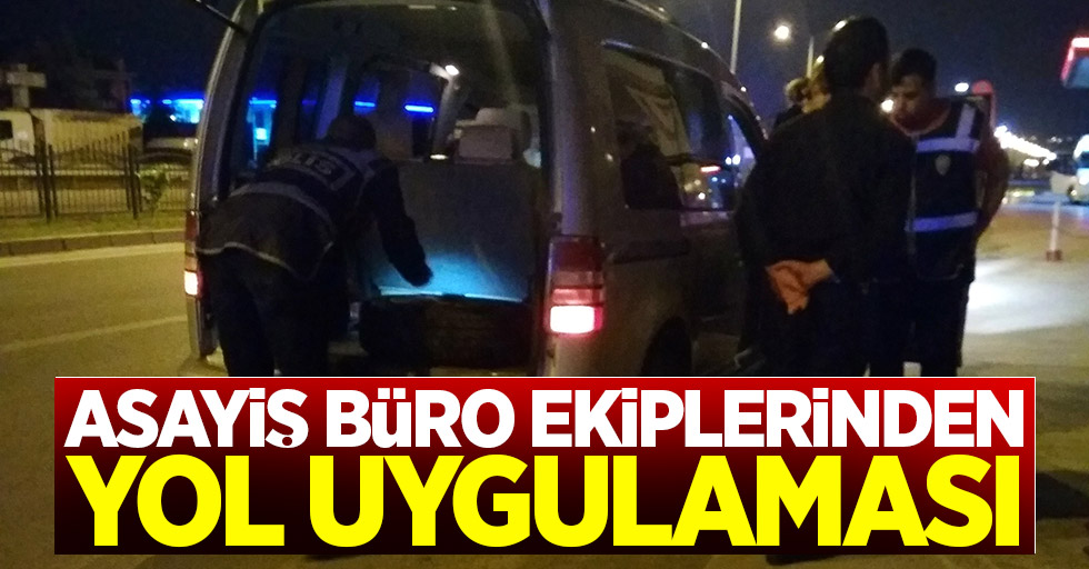 Samsun'da Asayiş Büro ekiplerinden yol uygulaması