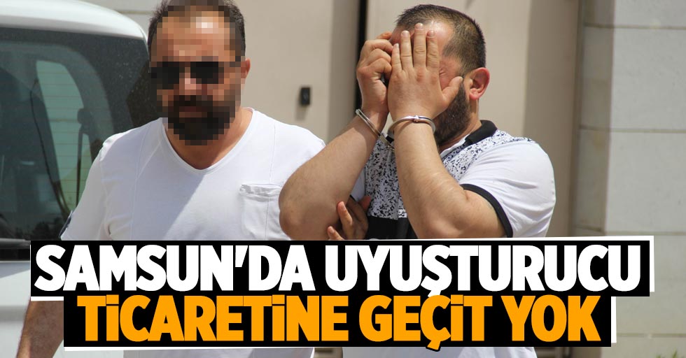 Samsun'da uyuşturucu ticaretine geçit yok 