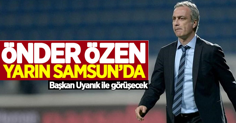 Önder Özen yanın Samsun'da