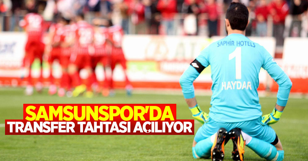 Samsunspor’da transfer tahtası açılıyor