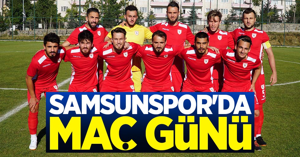 Samsunspor'da maç günü 