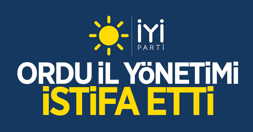 İYİ Parti Ordu İl Yönetimi istifa etti