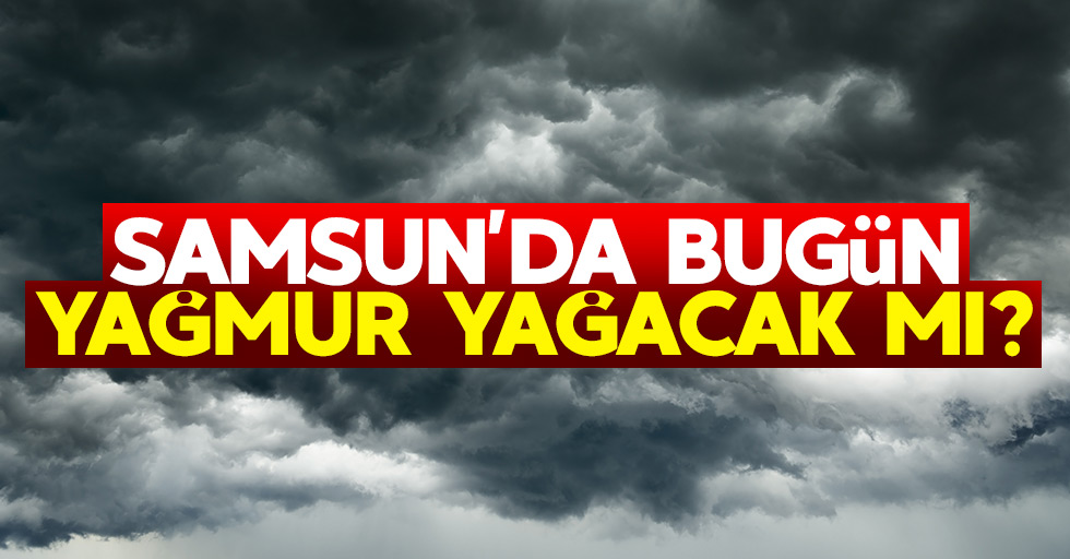 22 Ekim Pazartesi Samsun hava durumu