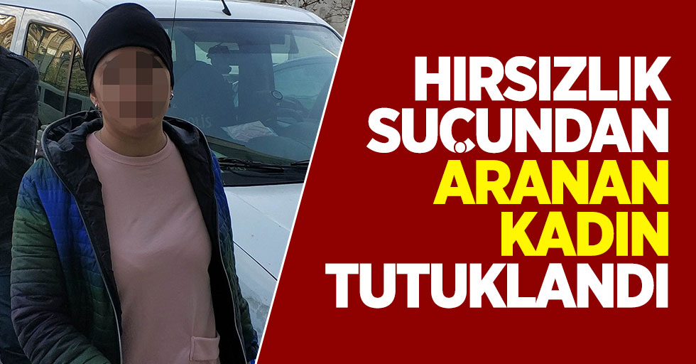 Samsun'da hırsızlık suçundan aranan kadın tutuklandı