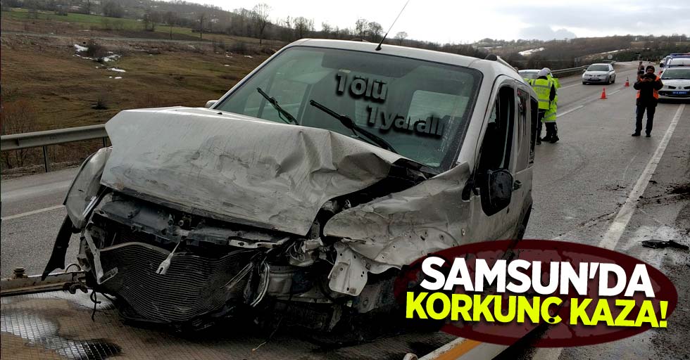 Samsun'da feci kaza! 1 ölü, 1 yaralı