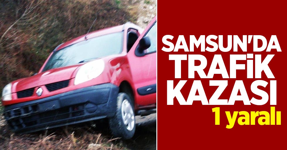 Samsun'da kaza: 1 yaralı