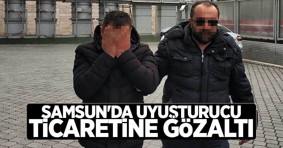 Samsun'da uyuşturucu ticaretine gözaltı