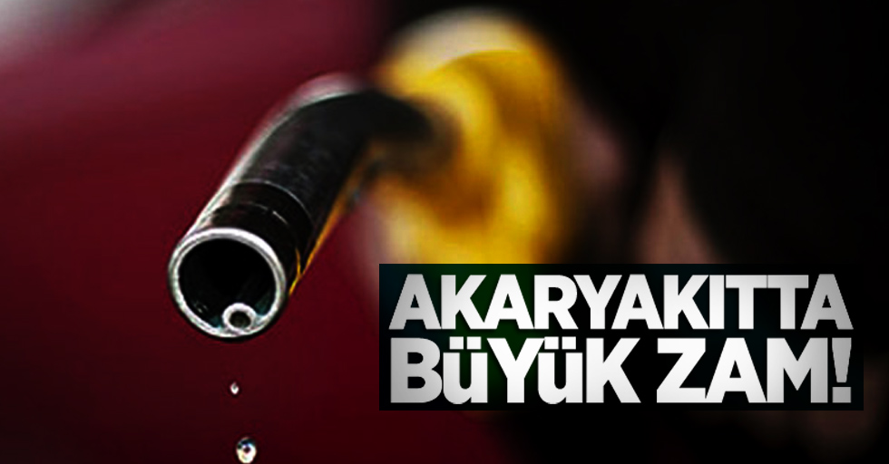 Akaryakıtta büyük zam!