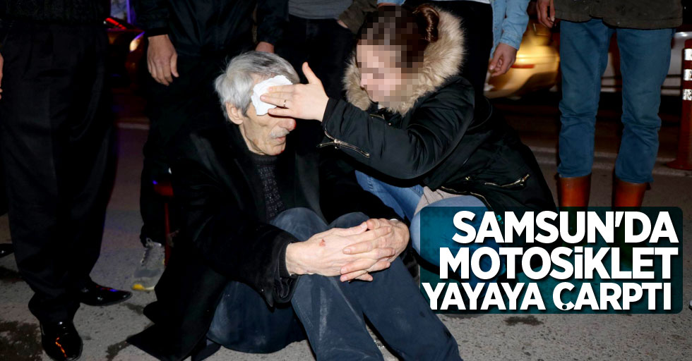 Samsun'da motosiklet yayaya çarptı!