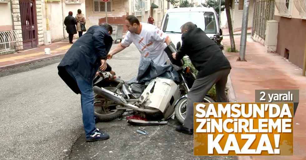 Samsun'da zincirleme kaza! 2 yaralı