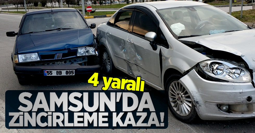 Samsun'da zincirleme kaza! 4 yaralı