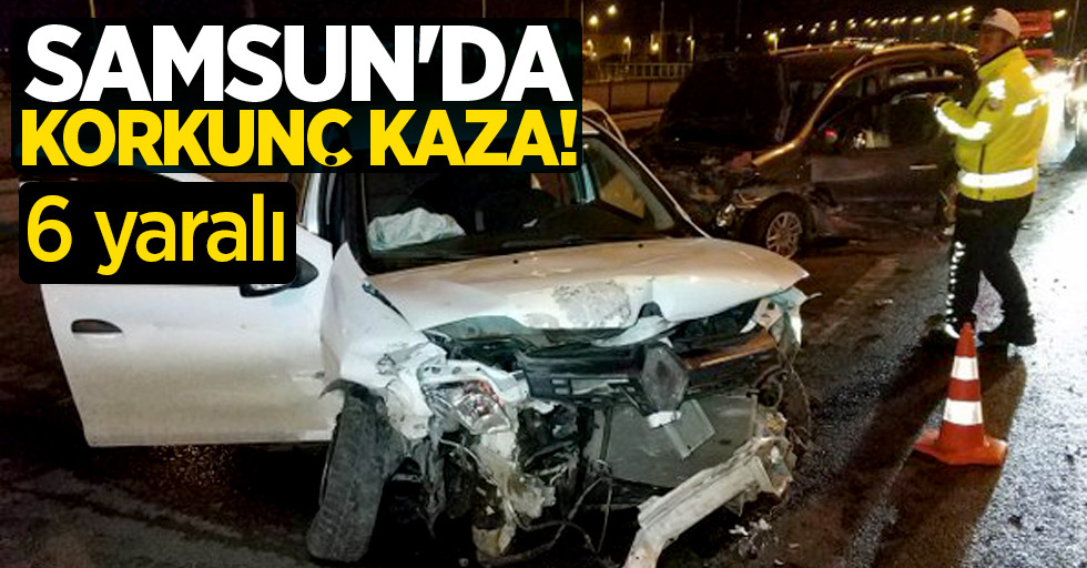 Samsun'da korkunç kaza! 6 yaralı