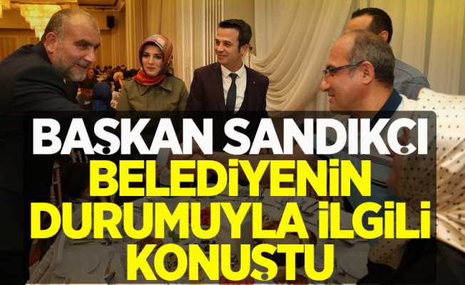 Başkan Sandıkçı Belediyenin Durumuyla İlgili Konuştu