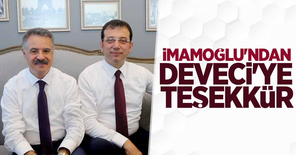 İmamoğlu'ndan Deveci'ye teşekkür 