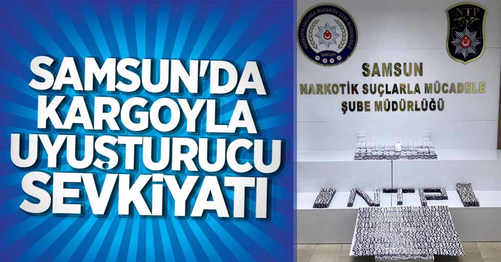 Samsun'da kargoyla uyuşturucu sevkiyatı