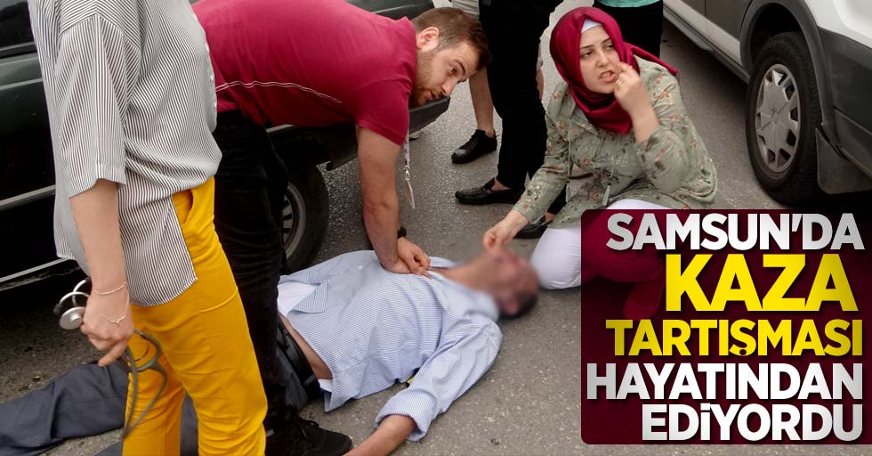 Samsun'da kaza tartışması hayatından ediyordu