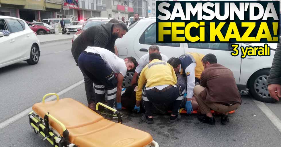 Samsun'da feci kaza! 3 yaralı