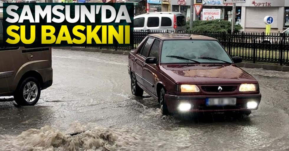 Samsun'da su baskını