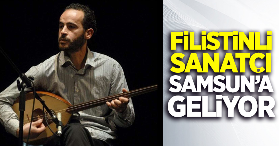 Filistinli sanatçı, Samsun'a geliyor