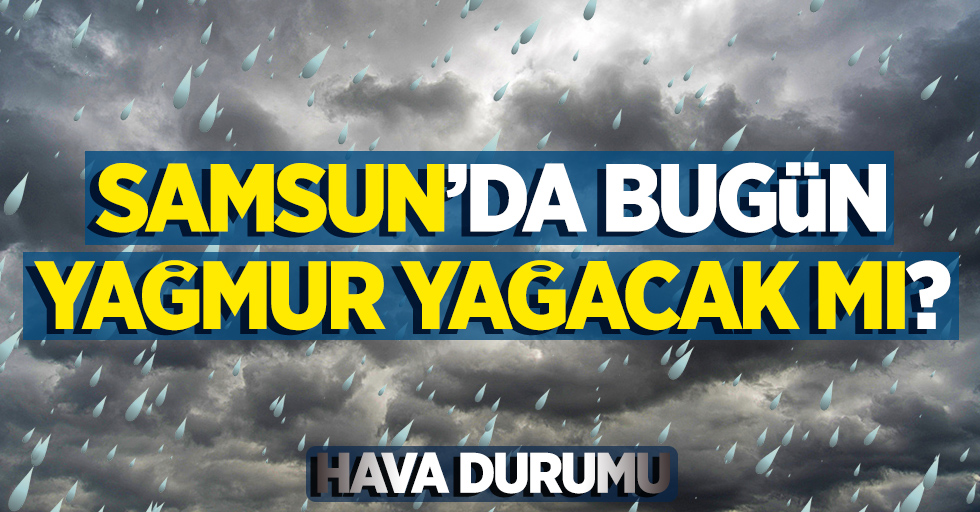 13 Ocak Pazartesi Samsun hava durumu