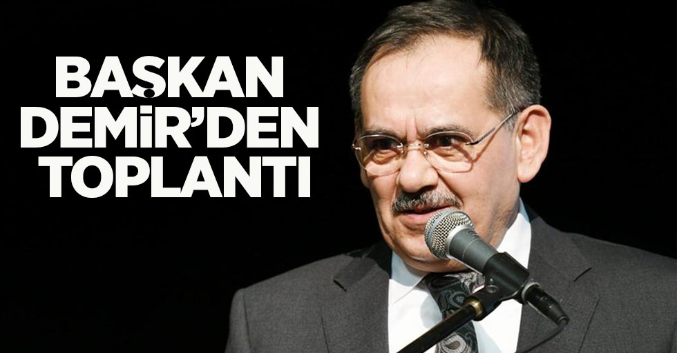 Başkan Demir'den toplantı