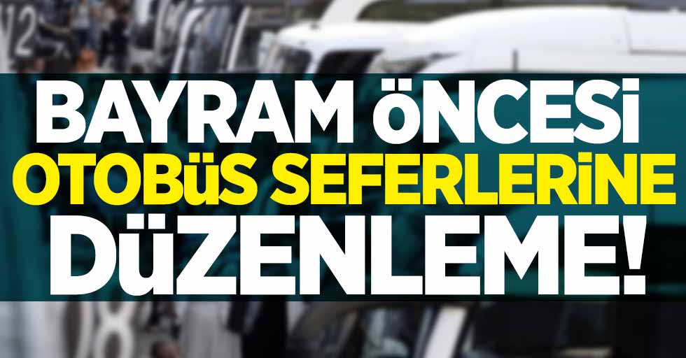 Bayram öncesi otobüs seferlerine düzenleme 