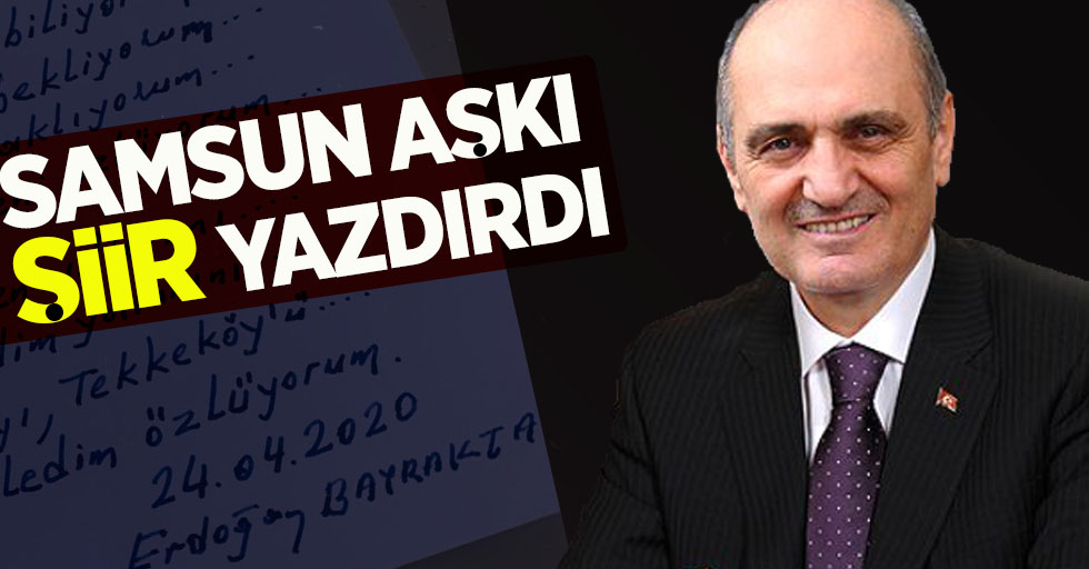 Samsun aşkı şiir yazdırdı