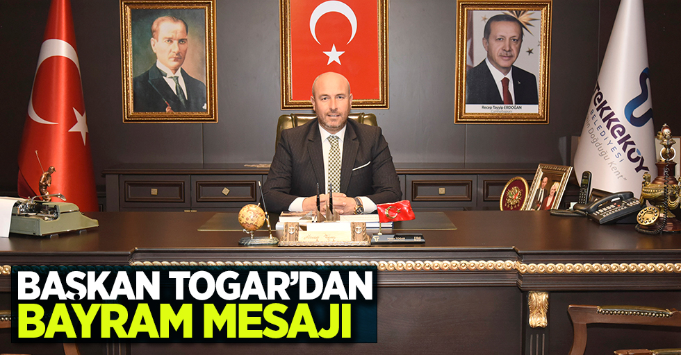 Başkan Togar'dan bayram mesajı