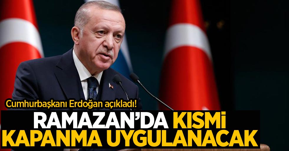 Ramazan ayında kısmi kapanma uygulanacak