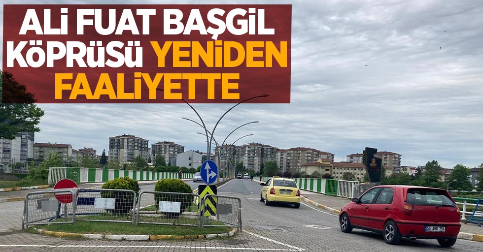 Ali Fuat Başgil Köprüsü yeniden faaliyette