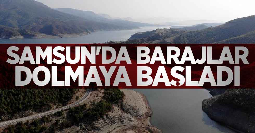 Samsun'da barajlar dolmaya başladı