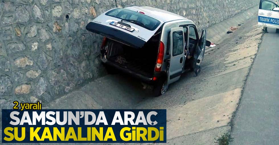 Samsun'da araç su kanalına girdi: 2 yaralı