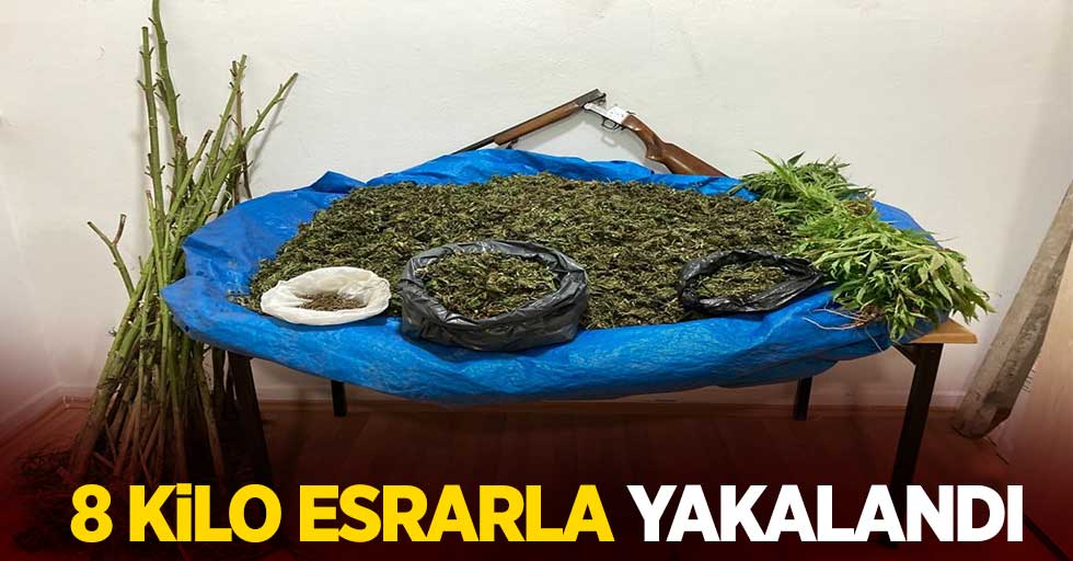 8 kilo esrarla yakalandı