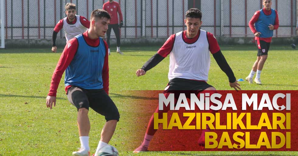 Manisa maçı hazırlıkları başladı 