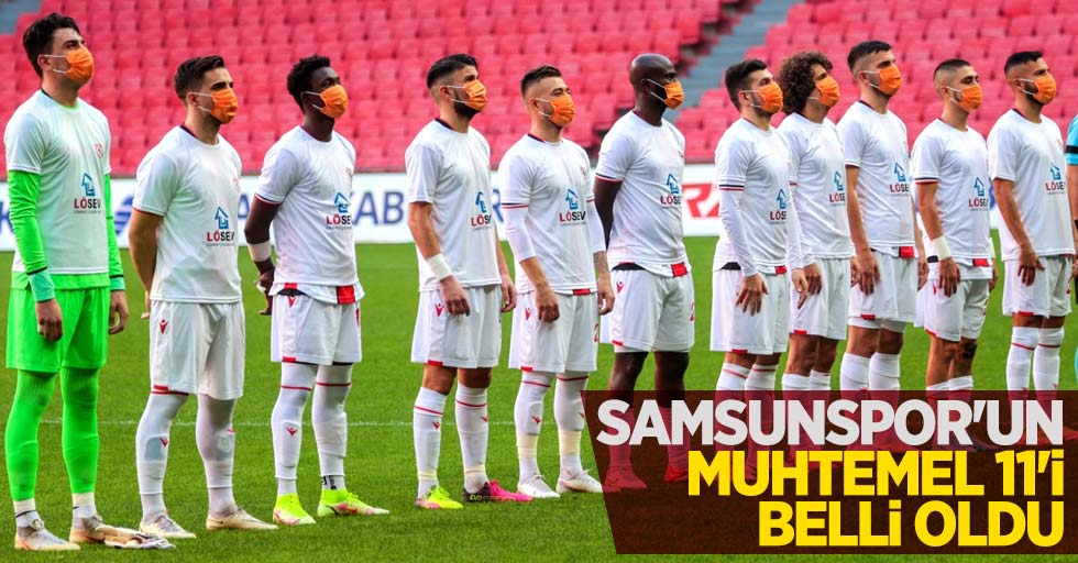 Samsunspor'un muhtemel 11'i  belli oldu 