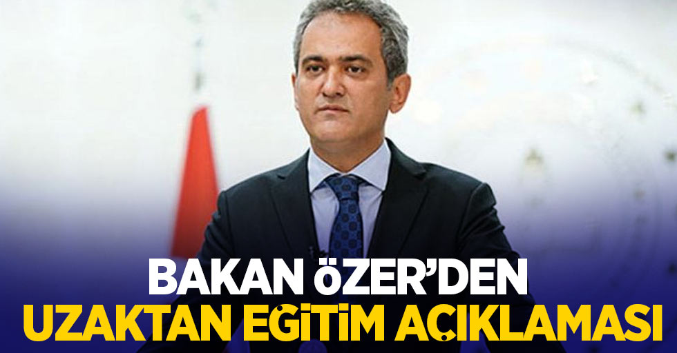 Bakan Özer'den uzaktan eğitim açıklaması