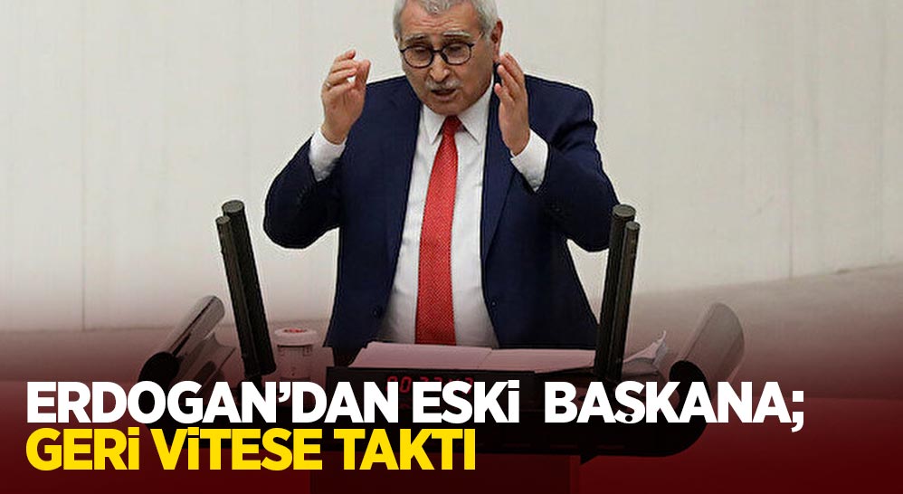 Erdoğan'dan eski Başkan'a; Geri vitese taktı