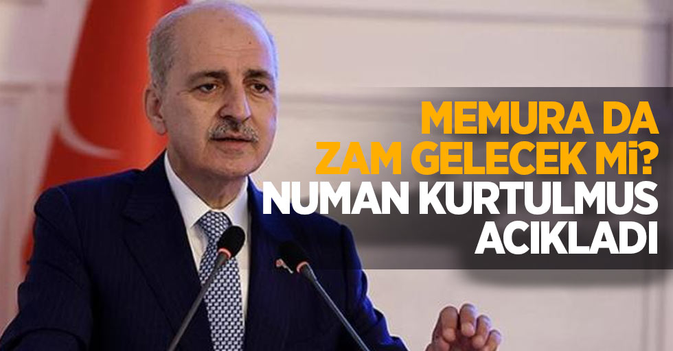 Memura zam gelecek mi? Numan Kurtulmuş açıkladı