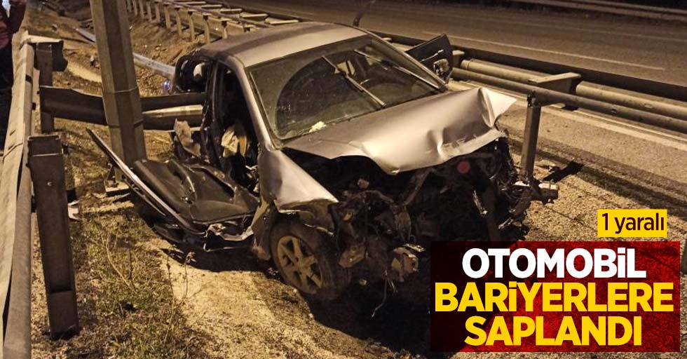 Otomobil bariyerlere saplandı: 1 yaralı