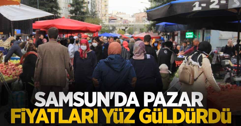 Samsun'da pazar fiyatları yüz güldürdü