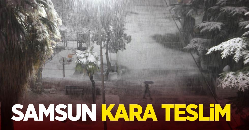 Samsun kara teslim