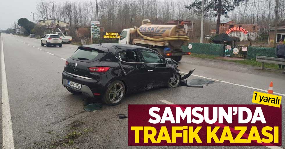 Samsun'da trafik kazası: 1 yaralı