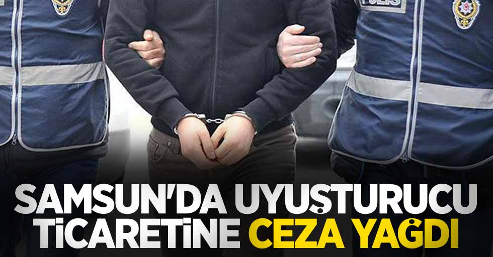 Samsun'da uyuşturucu ticaretine ceza yağdı