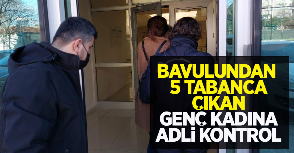 Bavulundan 5 tabanca çıkan genç kadına adli kontrol