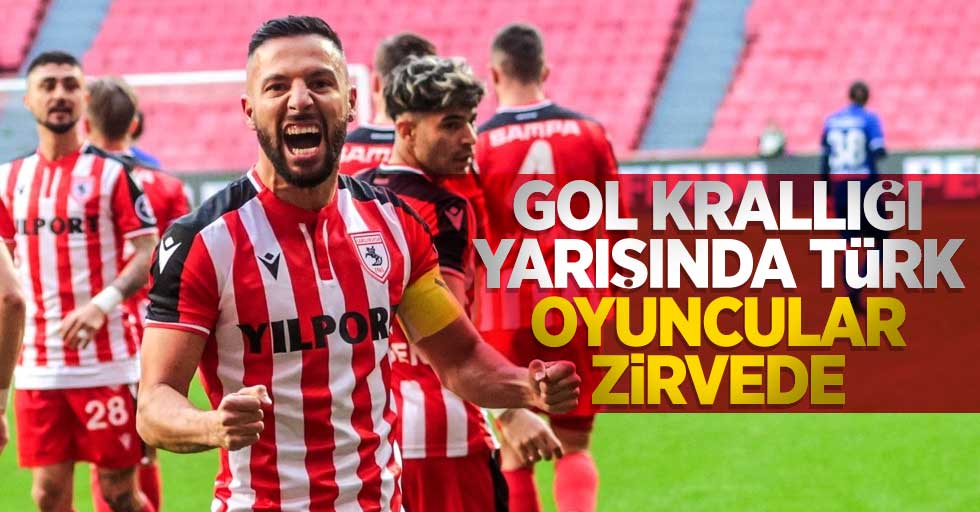 Gol krallığı yarışında Türk oyuncular zirvede