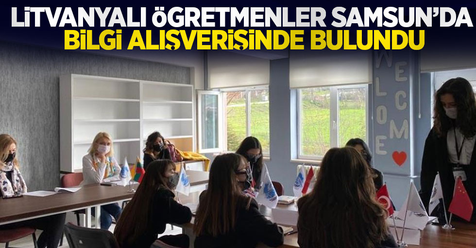 Litvanyalı öğretmenler Samsun'da bilgi alışverişinde bulundu