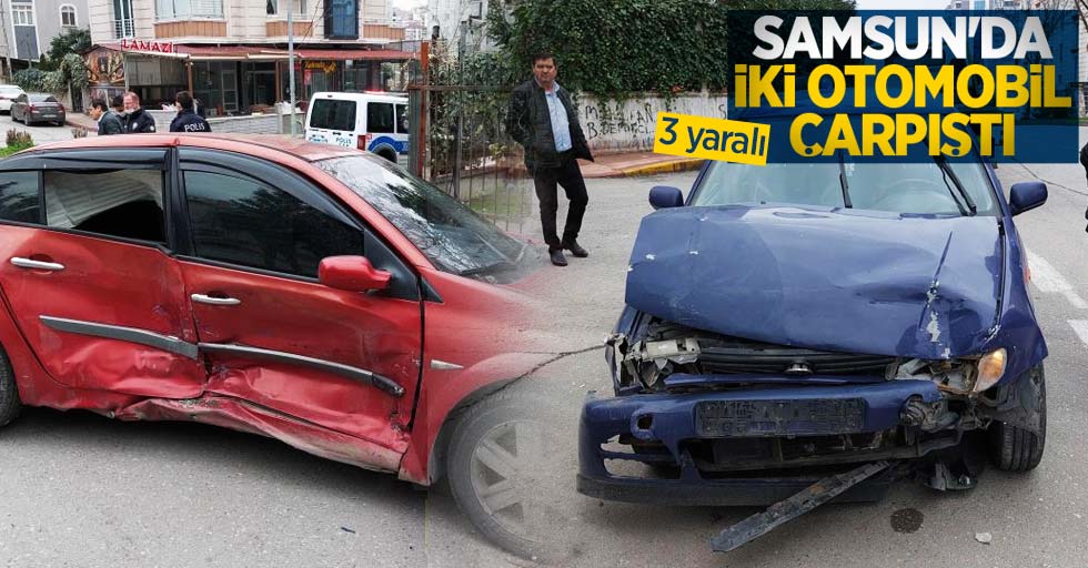 Samsun'da iki otomobil çarpıştı: 3 yaralı